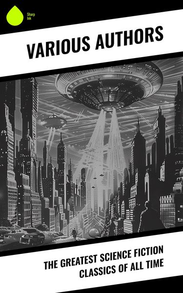 Produktbild: The Greatest Science Fiction Classics of All Time