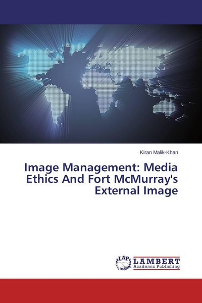 Produktbild: Image Management: Media Ethics And Fort McMurray's External Image