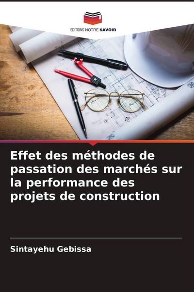 Produktbild: Effet des m&eacute;thodes de passation des march&eacute;s sur la performance des projets de construction