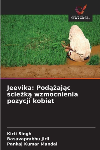 Produktbild: Jeevika: Pod&iquest;&iquest;aj&iquest;c &iquest;cie&iquest;k&iquest; wzmocnienia pozycji kobiet
