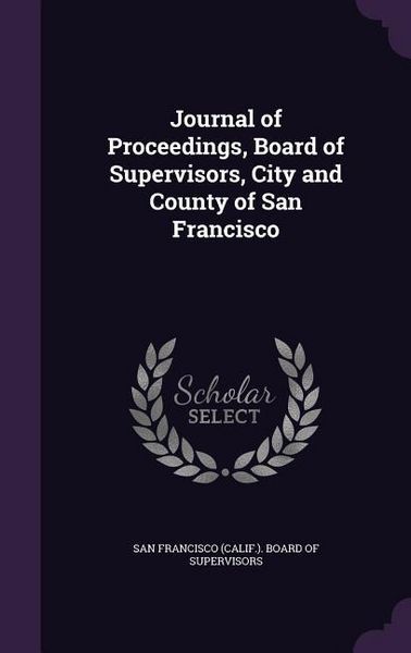 Produktbild: Journal of Proceedings, Board of Supervisors, City and County of San Francisco