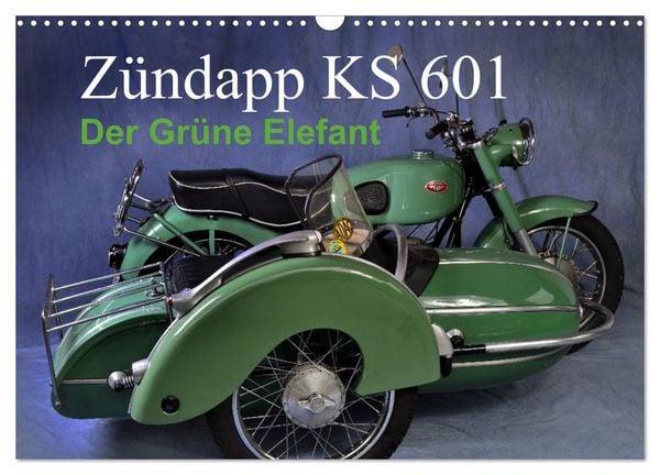 Zündapp KS 601 (Wandkalender 2026 DIN A3 quer), CALVENDO Monatskalender