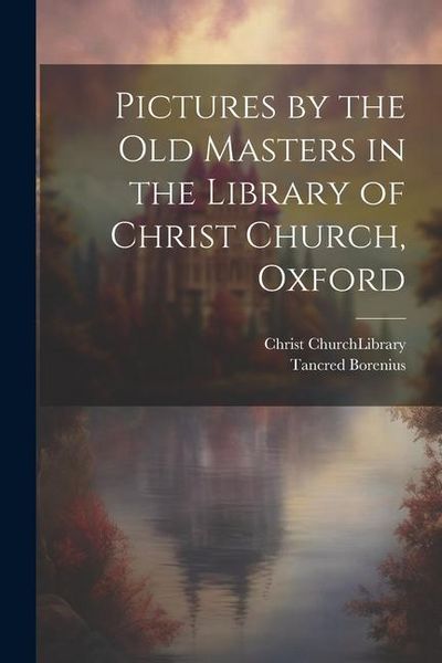 Produktbild: Pictures by the Old Masters in the Library of Christ Church, Oxford
