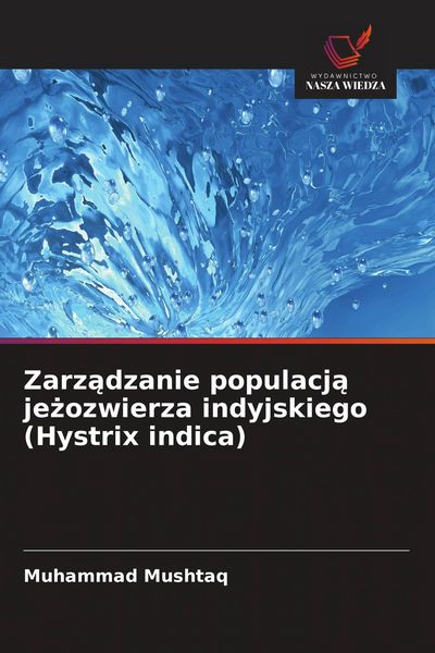 Produktbild: Zarz&iquest;dzanie populacj&iquest; je&iquest;ozwierza indyjskiego (Hystrix indica)