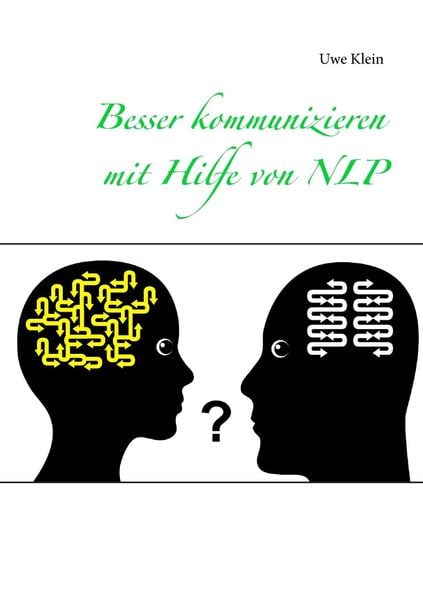 Produktbild: Besser kommunizieren mit Hilfe von NLP