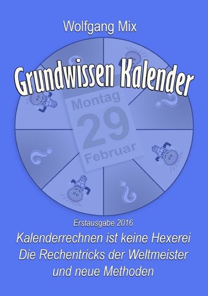 Grundwissen Kalender, Taschenbuch von Wolfgang Mix, Epubli, 9783741818516