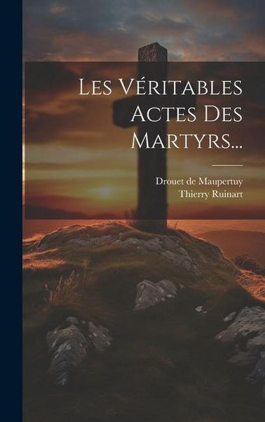 Produktbild: Les V&eacute;ritables Actes Des Martyrs...