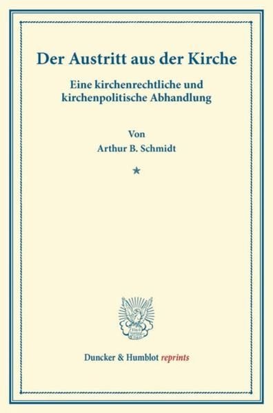 Der Austritt aus der Kirche., Taschenbuch von Arthur B. Schmidt, Duncker & Humblot, 9783428169207