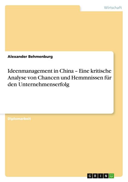 Produktbild: Ideenmanagement in China - Eine kritische Analyse von Chancen und Hemmnissen f&uuml;r den Unternehmenserfolg