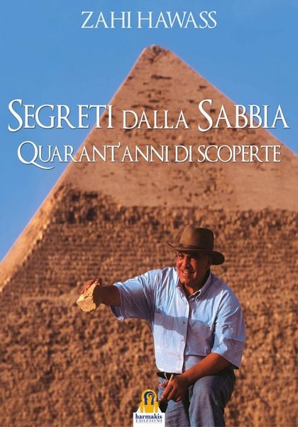 Produktbild: Segreti dalla sabbia. La mia ricerca del passato dell'Egitto