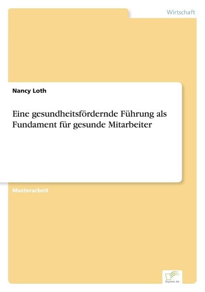 Produktbild: Eine gesundheitsf&ouml;rdernde F&uuml;hrung als Fundament f&uuml;r gesunde Mitarbeiter