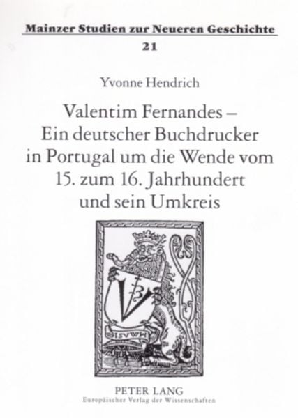 Produktbild: Valentim Fernandes &ndash; Ein deutscher Buchdrucker in Portugal um die Wende vom 15. zum 16. Jahrhundert und sein Umkreis