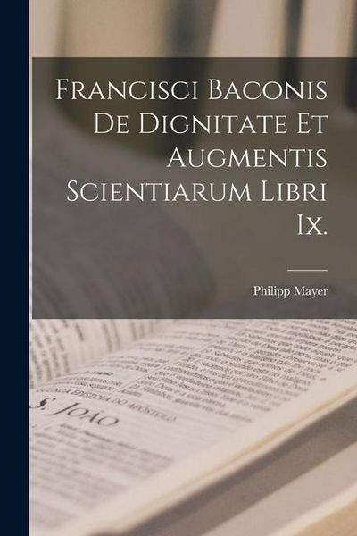 Produktbild: Francisci Baconis De Dignitate Et Augmentis Scientiarum Libri Ix.