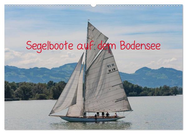 Segelboote auf dem Bodensee (Wandkalender 2026 DIN A2 quer), CALVENDO Monatskalender