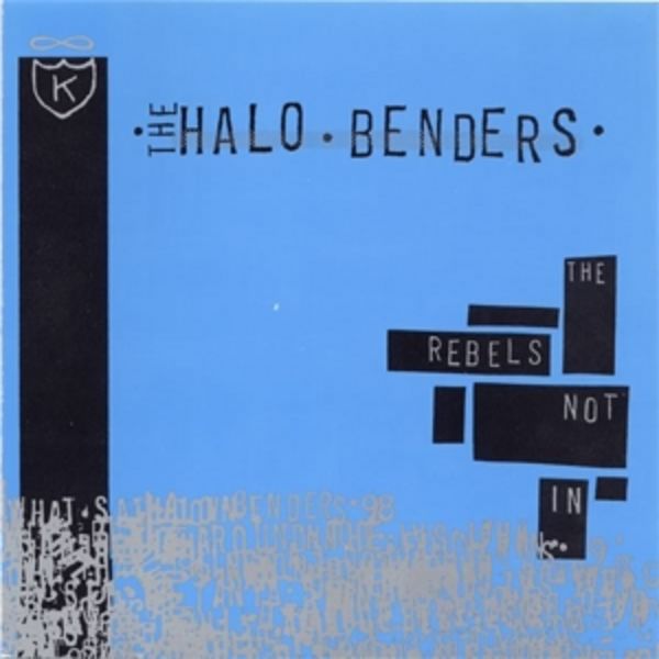 The Rebels Not In - Halo Benders, Vinyl