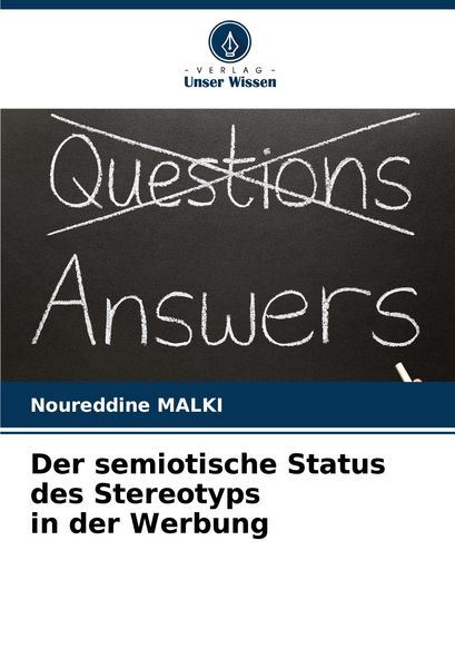 Der semiotische Status des Stereotyps in der Werbung, Taschenbuch von Noureddine MALKI, Verlag Unser Wissen, 9786208353940