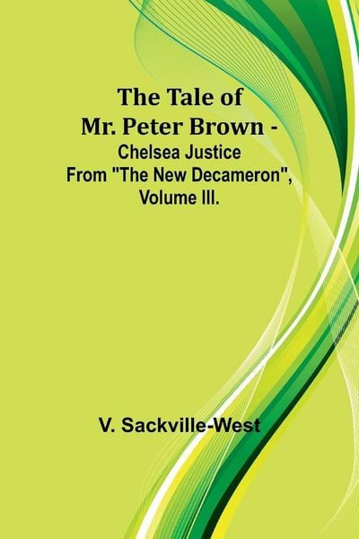 Produktbild: The Tale Of Mr. Peter Brown - Chelsea Justice From "The New Decameron", Volume III.