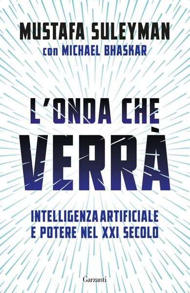 Produktbild: L' onda che verr&agrave;. Intelligenza artificiale e potere nel XXI secolo