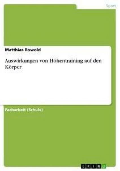 Auswirkungen von Höhentraining auf den Körper, Taschenbuch von Matthias Rowold, GRIN, 9783656336884