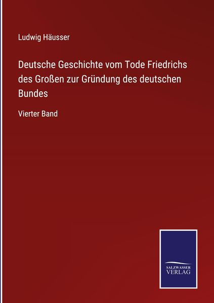 Produktbild: Deutsche Geschichte vom Tode Friedrichs des Gro&szlig;en zur Gr&uuml;ndung des deutschen Bundes