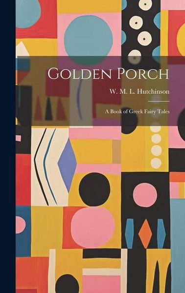 Produktbild: Golden Porch: A Book of Greek Fairy Tales