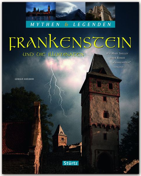 Produktbild: Frankenstein und die Illuminaten - Wie Mary Shelley ihren Roman "Frankenstein" erschuf - MYTHEN & LEGENDEN
