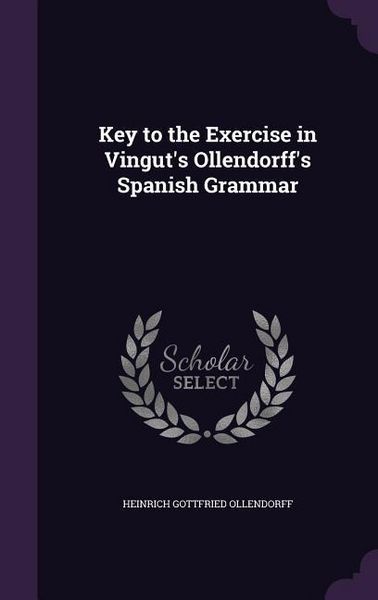 Produktbild: Key to the Exercise in Vingut's Ollendorff's Spanish Grammar
