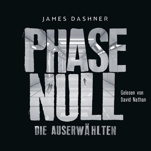 Produktbild: Die Auserw&auml;hlten - Maze Runner 5: Phase Null - Die Auserw&auml;hlten