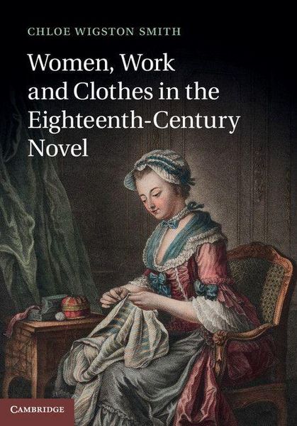 Produktbild: Women, Work, and Clothes in the Eighteenth-Century Novel