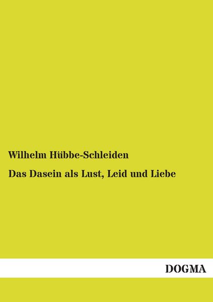 Produktbild: Das Dasein als Lust, Leid und Liebe