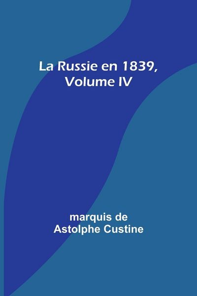 Produktbild: La Russie en 1839, Volume IV