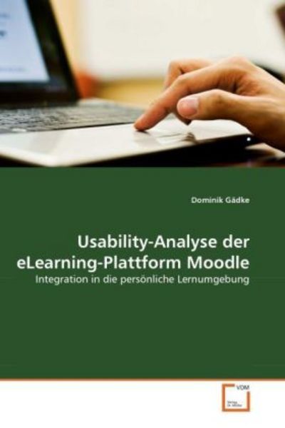 Gädke, D: Usability-Analyse der eLearning-Plattform Moodle, Taschenbuch von Dominik Gädke, VDM, 9783639339567
