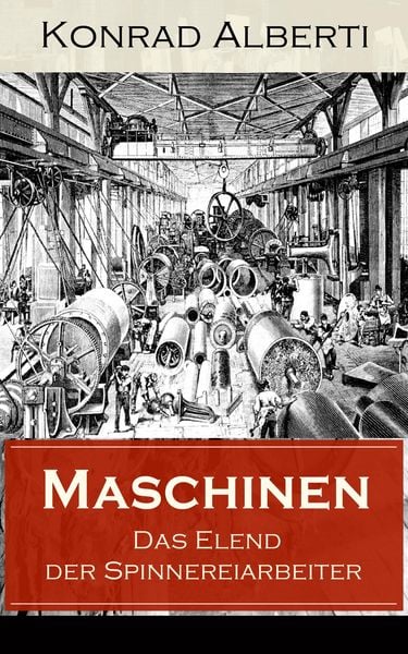 Produktbild: Maschinen - Das Elend der Spinnereiarbeiter