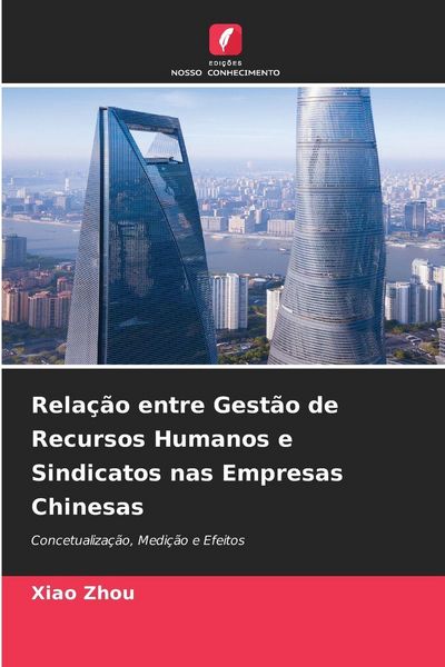 Produktbild: Rela&ccedil;&atilde;o entre Gest&atilde;o de Recursos Humanos e Sindicatos nas Empresas Chinesas