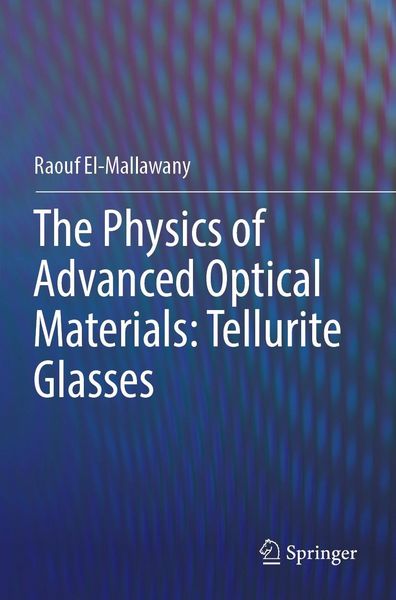 Produktbild: The Physics of Advanced Optical Materials: Tellurite Glasses