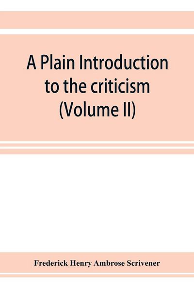 Produktbild: A plain introduction to the criticism of the New Testament for the use of Biblical students (Volume II)