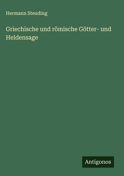 Produktbild: Griechische und r&ouml;mische G&ouml;tter- und Heldensage