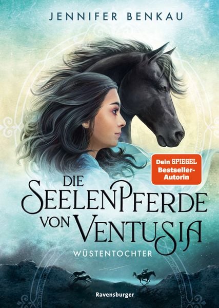 Die Seelenpferde von Ventusia, Band 2 - Wüstentochter, Gebundene Ausgabe von Jennifer Benkau, Ravensburger Verlag GmbH, 9783473408672