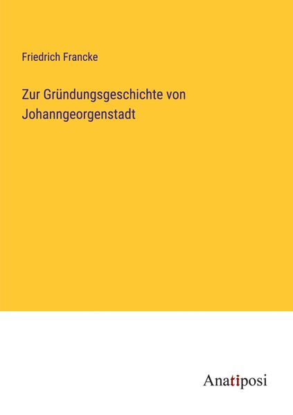 Produktbild: Zur Gr&uuml;ndungsgeschichte von Johanngeorgenstadt
