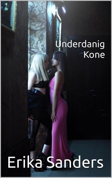 Produktbild: Underdanig Kone (Dominans og erotisk underkastelse, #3)