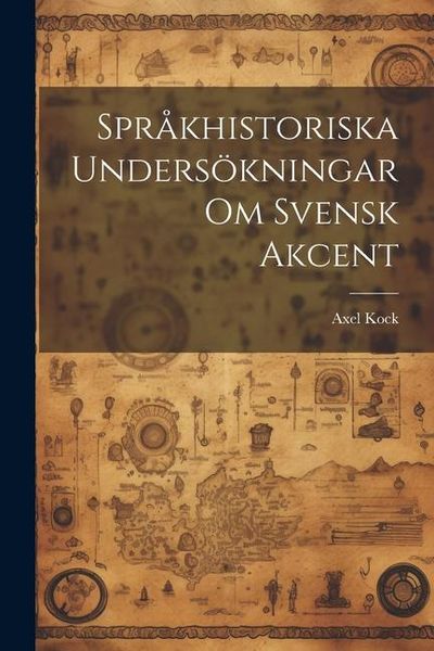 Produktbild: Spr&aring;khistoriska Unders&ouml;kningar om Svensk Akcent
