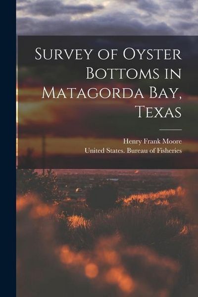 Produktbild: Survey of Oyster Bottoms in Matagorda Bay, Texas