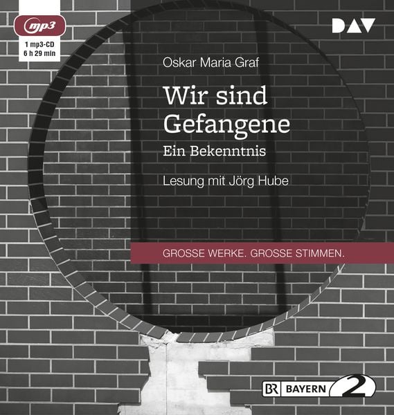 Wir sind Gefangene. Ein Bekenntnis - Oskar Maria Graf, Audio, 9783742406897