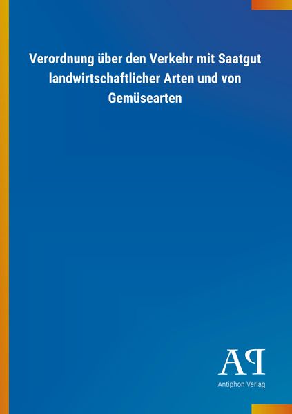 Produktbild: Verordnung &uuml;ber den Verkehr mit Saatgut landwirtschaftlicher