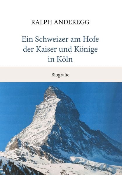Produktbild: Ein Schweizer am Hofe der Kaiser und K&ouml;nige in K&ouml;ln