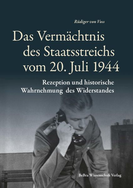 Produktbild: Das Verm&auml;chtnis des Staatsstreichs vom 20. Juli 1944