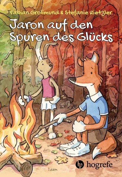 Jaron auf den Spuren des Glücks, Gebundene Ausgabe von Fabian Grolimund , Stefanie Rietzler, Hogrefe AG, 9783456861784
