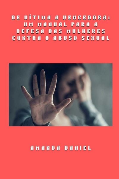 Produktbild: De v&iacute;tima a vencedora - um manual para a defesa das mulheres contra o abuso sexual