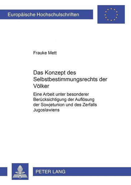 Das Konzept des Selbstbestimmungsrechts der Völker, Taschenbuch von Frauke Mett, Peter Lang GmbH, Internationaler Verlag der Wissenschaften,