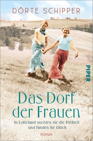 Das Dorf der Frauen, Taschenbuch von Dörte Schipper, Piper